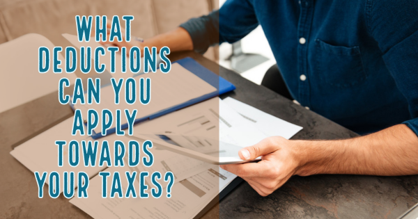 what-deductions-can-you-apply-towards-your-taxes