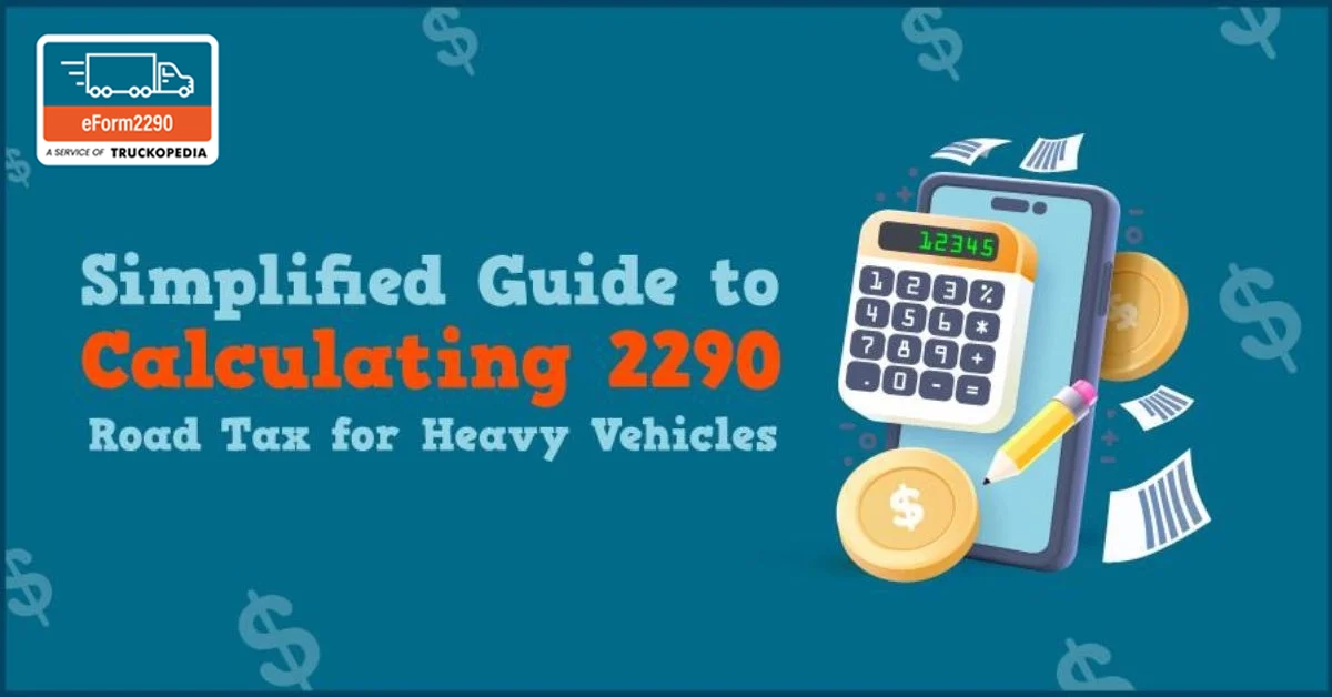 Calculating 2290 Road Tax for Heavy Vehicles