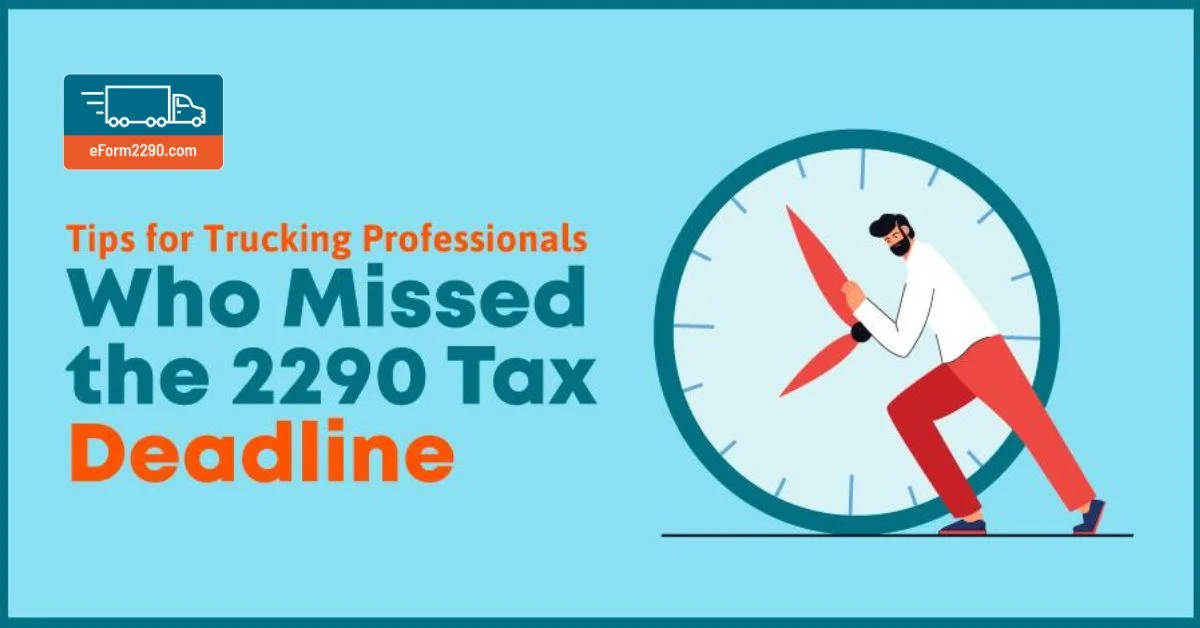 trucking professional who missed 2290 deadline